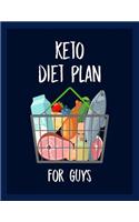 Keto Diet Plan for Guys: Ketogenic Diet Food Log Book & Diary - Meal Planner And Tracker For Weight Loss