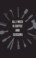 All I need is Coffee and Scissors