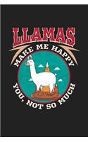 Llamas Make Me Happy You Not So Much: 120 Blank Lined Page Softcover Notes Journal - College Ruled Composition Notebook - 6x9 Blank Line