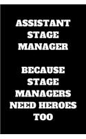 Assistant Stage Manager Because Stage Managers Need Heroes Too