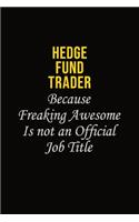 Hedge fund trader Because Freaking Awesome Is Not An Official Job Title