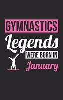 Gymnastics Legends Were Born In January - Gymnastics Journal - Gymnastics Notebook - Birthday Gift for Gymnast