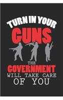 Turn In Your Guns the Government will take care of you