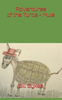 Adventures of the Turtle - Mule