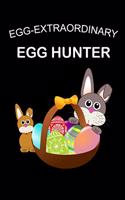 Egg-Extraordinary Egg Hunter