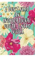 I Don't Need an Inspirational Quote. I Need Coffee