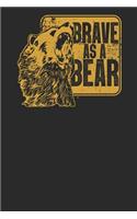 Brave as a Bear: Bears Notebook, Blank Lined (6 X 9 - 120 Pages) Animal Themed Notebook for Daily Journal, Diary, and Gift