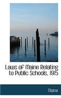 Laws of Maine Relating to Public Schools, 1915