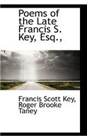 Poems of the Late Francis S. Key, Esq.,