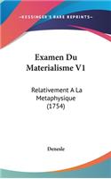 Examen Du Materialisme V1: Relativement a la Metaphysique (1754)
