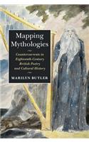 Mapping Mythologies: Countercurrents in Eighteenth-Century British Poetry and Cultural History(English)