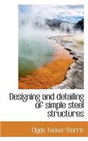 Designing and Detailing of Simple Steel Structures