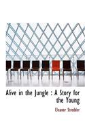 Alive in the Jungle