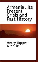 Armenia, Its Present Crisis and Past History