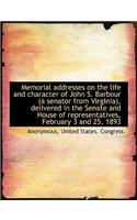 Memorial Addresses on the Life and Character of John S. Barbour (a Senator from Virginia), Delivered