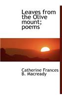 Leaves from the Olive Mount; Poems