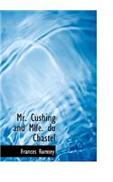 Mr. Cushing and Mlle. Du Chastel