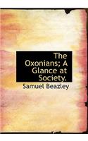 The Oxonians; A Glance at Society.: (English)