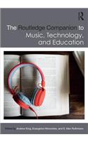 The Routledge Companion to Music, Technology, and Education
