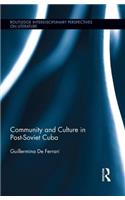 Community and Culture in Post-Soviet Cuba