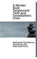 A Wonder Book Tanglewood Tales and Grandfathers Cheir