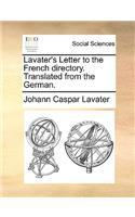 Lavater's Letter to the French Directory. Translated from the German.