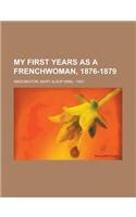 My First Years as a Frenchwoman, 1876-1879: (English)