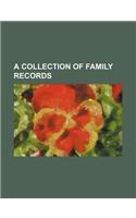 A Collection of Family Records: (English)