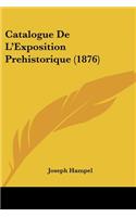 Catalogue De L'Exposition Prehistorique (1876)
