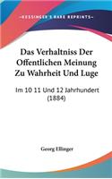 Das Verhaltniss Der Offentlichen Meinung Zu Wahrheit Und Luge: Im 10 11 Und 12 Jahrhundert (1884)