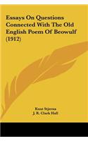 Essays On Questions Connected With The Old English Poem Of Beowulf (1912)
