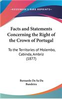 Facts and Statements Concerning the Right of the Crown of Portugal