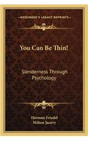 You Can Be Thin!: Slenderness Through Psychology