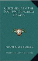 Citizenship in the Post-War Kingdom of God