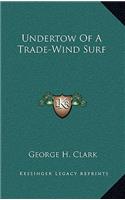 Undertow Of A Trade-Wind Surf