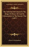 The National Movement in the Reign of Henry III and Its Culmination in the Barons' War (1897)