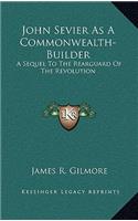 John Sevier as a Commonwealth-Builder