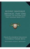 Aldine Language Method, Part One: A Manual for Teachers Using First Language Book (1913)