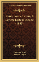 Rime, Poesie Latine, E Lettere Edite E Inedite (1885)