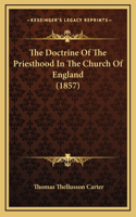 The Doctrine Of The Priesthood In The Church Of England (1857)