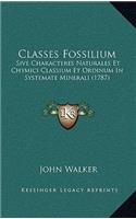 Classes Fossilium: Sive Characteres Naturales Et Chymici Classium Et Ordinum In Systemate Minerali (1787)