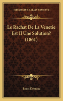 Le Rachat De La Venetie Est Il Une Solution? (1861)