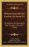 Histoire Generale Des Guerres De Savoie V1