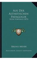 Aus Der Asthetischen Padagogik