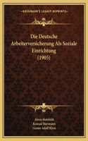 Deutsche Arbeiterversicherung Als Soziale Einrichtung (1905)