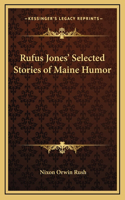 Rufus Jones' Selected Stories of Maine Humor