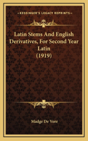 Latin Stems And English Derivatives, For Second Year Latin (1919)