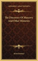 The Discovery Of Muscovy And Other Histories