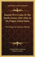 Journal Of A Cruise To The Pacific Ocean, 1842-1844, In The Frigate United States