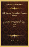 Sick-Nursing, Essentially A Woman's Mission
